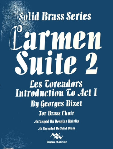 Carmen Suite 2 (Les Toreadors) for Brass Quintet or Brass Choir by Georges Bizet, arr. D. Haislip, pub. Trigram