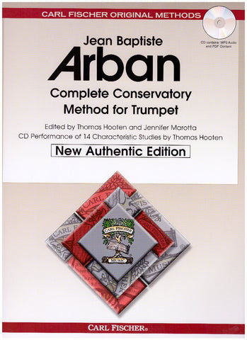 New Version Arban Complete Conservatory Method for Trumpet by Jean Baptiste Arban, ed. by Thomas Hooten and Jennifer Marotta, pub. Carl Fischer