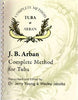 Arban Complete Method for Tuba, trans. Jerry Young & Wesley Jacobs, pub. Encore