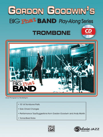 Big Phat Band Play Along for Trombone by Gordon Goodwin, Book and CD, pub. Alfred