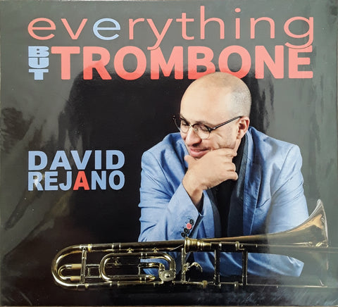 David Rejano Everything But Trombone CD CID Music