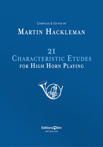 21 Characteristic Etudes for High Horn Playing by Martin Hackleman, pub. BIM