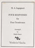 Four Responses for 4 Trombones by M.A. Ingegneri, arr. Ralph Sauer, pub. Wimbledon