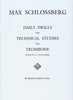 Daily Drills and Technical Studies for Trombone by Max Schlossberg, pub. M. Baron Company, Inc.