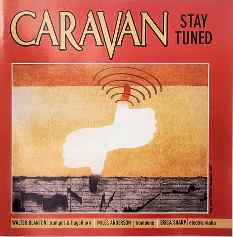 Caravan: Stay Tuned CD, by Miles Anderson, Walter Blanton, Erica Sharp, TNC Recordings
