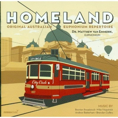 Homeland:  Original Australian Euphonium Repertoire, Dr. Matthew Van Emmerik, Potenza Music