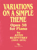 Variations on a Simple Theme Opus  38 For Piano, by Antin Rudnytsky, pub. Trigram