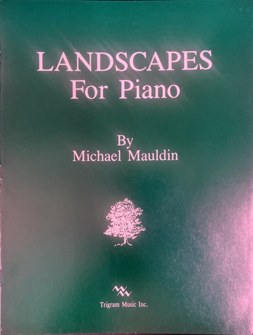 Landscapes for Piano, by Michael Mauldin, pub. Trigram