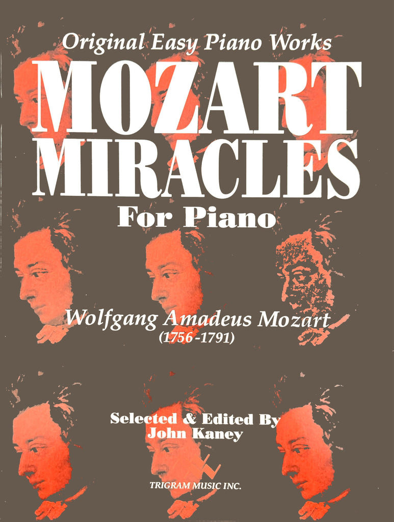 Mozart Miracles for Piano Edited by John Kaney, pub. Trigram
