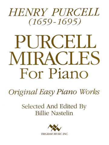 Purcell Miracles for Piano Edited by Billie Nastelin, pub. Trigram