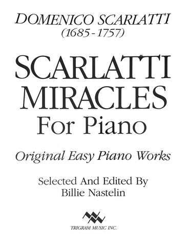 Scarlatti Miracles for Piano Edited by Billie Nastelin, pub. Trigram