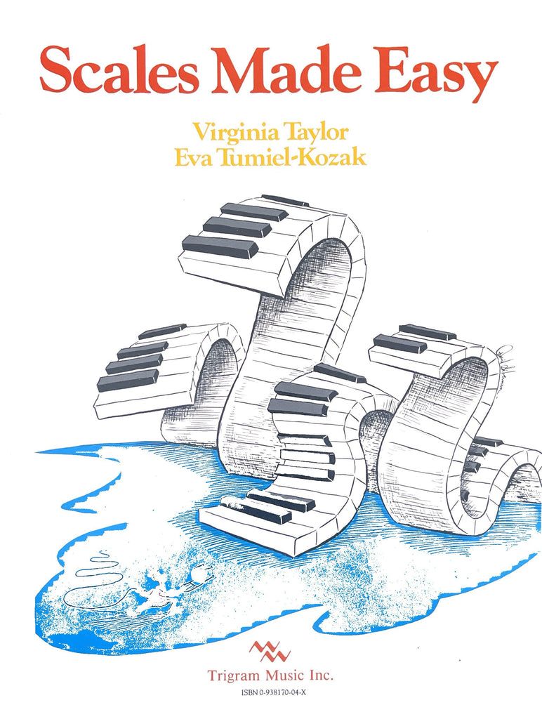 Scales Made Easy for Piano By Ginger Taylor & Eva Tumiel-Kizak, pub. Trigram