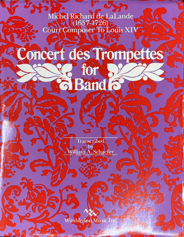 Concert Des Trompettes for Band by Michel Richard de LaLande, Transcribed by William A. Schaeffer, pub. Trigram