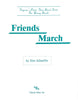 Friends March for Band By Don Schaeffer pub. Trigram