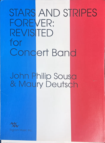 Stars & Stipes Forever: Revisited for Band by John Phillip Sousa & Maury Deutsch, pub. Trigram