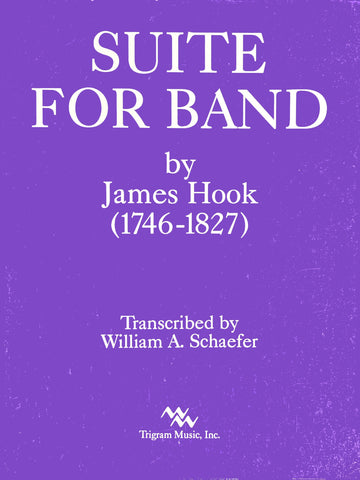 Suite for Band by James Hook (1746-1827), Trans. William A. Schaefer, pub. Trigram