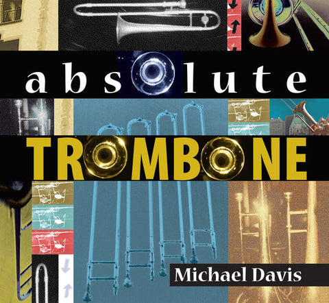 Absolute Trombone - Michael Davis, Hip-Bone Music