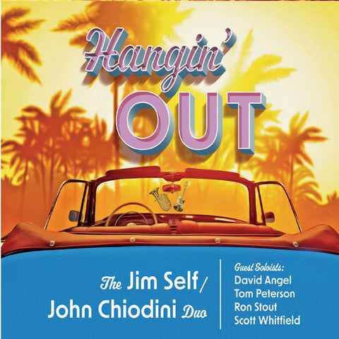 The Jim Self & John Chiodini Duo: Hangin' Out, Basset Hound Records