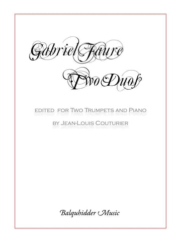 Gabriel Faure ed. Jean-Louis Couturier Two Duos, for Two Trumpets and Pianopub. Balquhidder