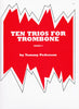 Ten Trios for Trombone (Grade 2) by Tommy Pederson, pub. Kendor