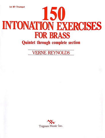 150 Intonation Exercises for Brass, Bb Trumpet 1,Verne Reynolds pub. Trigram