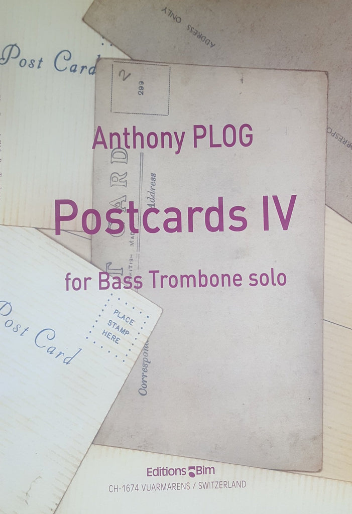 Postcards IV for Bass Trombone Solo by Anthony Plog, pub. Bim