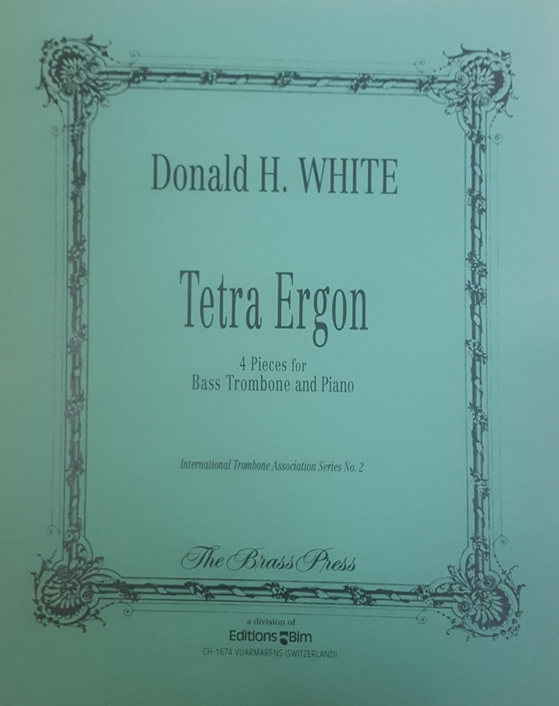 Tetra Ergon 4 Pieces for bass trombone and piano, By Donald H. White, Pub. Editions BIM