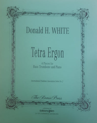 Tetra Ergon 4 Pieces for bass trombone and piano, By Donald H. White, Pub. Editions BIM