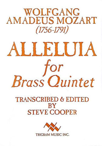 Alleluia for Brass Quintet, Wolfgang Mozart, ed. by Steve Cooper, pub. Trigram