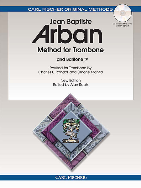 New Version Arban Famous Method for Trombone, rev. Charles L. Randall & Simone Mantia, ed. Alan Raph, pub. Carl Fischer