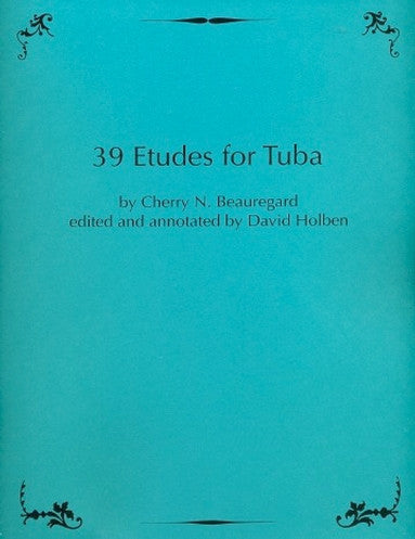 39 Etudes for Tuba by Beauregard & Holben, pub. Holben Publishing
