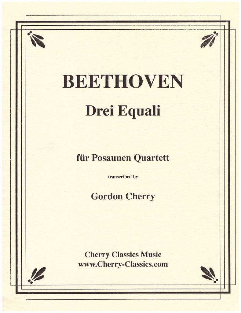 Three Equali for Trombone Quartet by Ludwig van Beethoven, pub. Cherry Classics