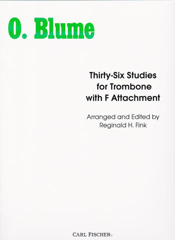 36 Studies for Trombone w/ F-attachment by O. Blume, pub. Carl Fischer