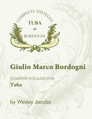 Complete Vocalises for Tuba by Marco Bordogni, pub. Encore