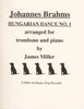 Johannes Brahms Hungarian Dance No. 1 for Trombone and Piano, arr. James Miller, pub. All Barks Dog Records