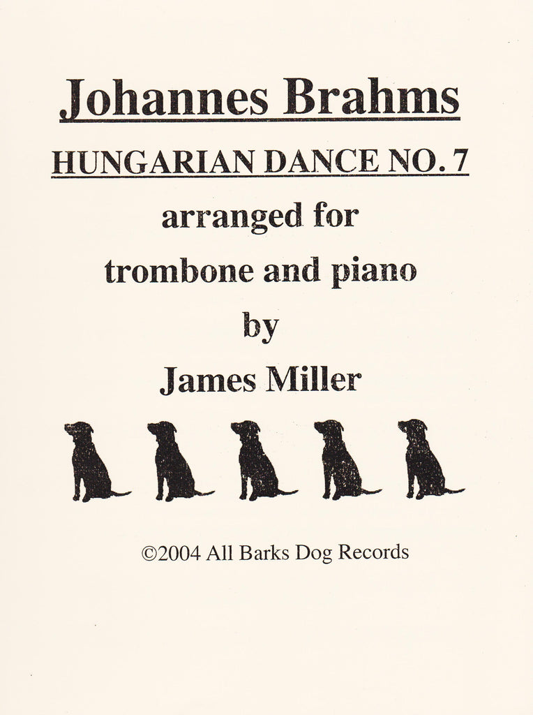 Johannes Brahms Hungarian Dance No. 7 for Trombone and Piano, arr. James Miller, pub. All Barks Dog Records