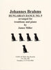 Johannes Brahms Hungarian Dance No. 9 for Trombone and Piano, arr. James Miller, pub. All Barks Dog Records