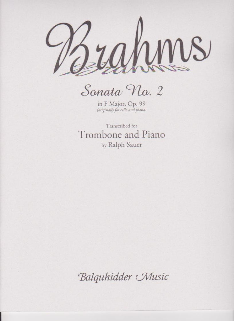 Sonata No. 2 in F major by Johannes Brahms, for Trombone and Piano ed. Ralph Sauer, pub. Balquhidder