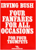 Four Fanfares for All Occasions for 4 Trumpets by Irving Bush, pub. Trigram
