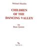 Children of the Dancing Valley for Brass Quintet, Michael Mauldin, pub. Trigram