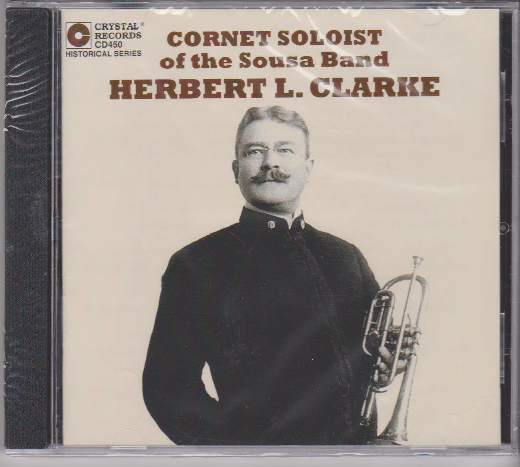 Cornet Soloist of the Sousa Band - Herbert L. Clarke, Crystal Records