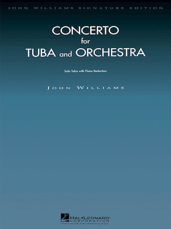 Concerto for Tuba and Orchestra Tuba with Piano Reduction  by John Williams Hal Leonard
