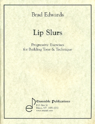Lip Slurs by Brad Edwards, pub. Ensemble