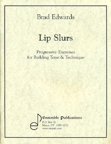 Lip Slurs by Brad Edwards, pub. Ensemble