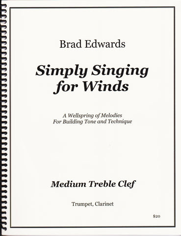 Simply Singing For Winds Treble Clef by Brad Edwards, pub. Brad Edwards
