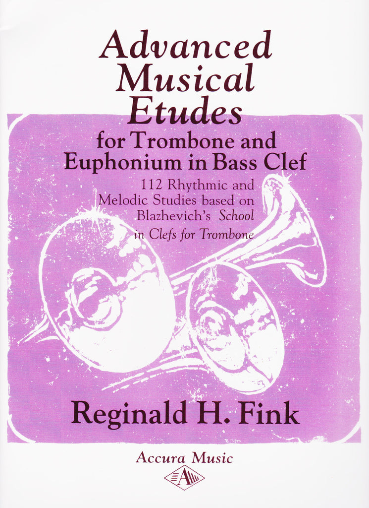 Advanced Musical Etudes for Trombone and Euphonium by Reginald H. Fink, pub. Accura