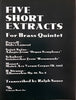 Five Short Extracts for Brass Quintet, tr. by R. Sauer, pub. Trigram