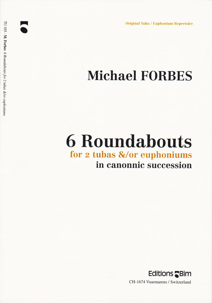 6 Roundabouts for 2 Tubas by Michael Forbes, pub. Bim