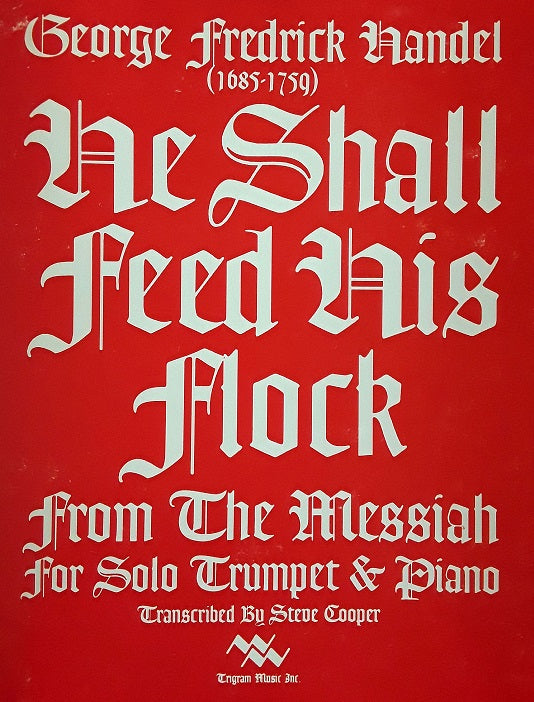 He Shall Feed His Flock for Trumpet & Piano by G.F Handel, pub. Trigram
