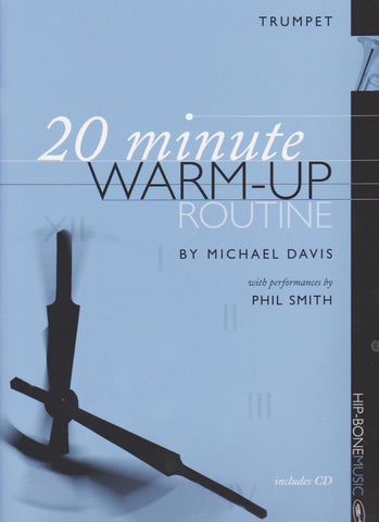 20 Minute Warm-Up Routine for Trumpet by Michael Davis, pub. Hip-Bone Music